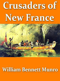 Crusaders of New France: A Chronicle of the Fleur-de-Lis in the Wilderness